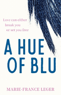 A Hue of Blu: the unforgettable love story