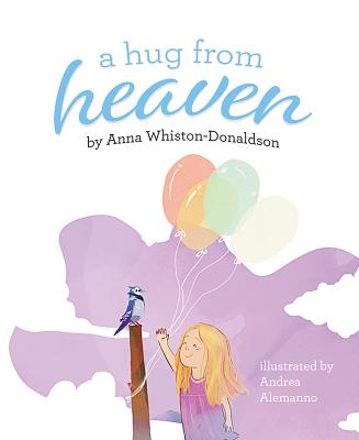 A Hug from Heaven - Whiston-Donaldson, Anna
