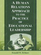 A Human Relations Approach to the Practice of Educational Leadership