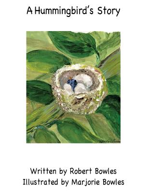 A Hummingbird's Story - Bowles, Robert