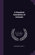 A Hundred Anecdotes of Animals