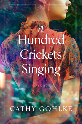 A Hundred Crickets Singing - Gohlke, Cathy