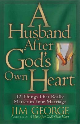 A Husband After God's Own Heart - George, Jim