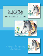 A Husky In Paradise: The Hawaiian Islands