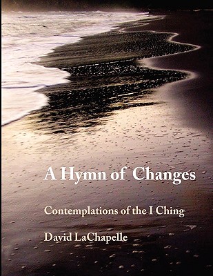 A Hymn of Changes - La Chapelle, David, and Hormann-Rivard, Devin F, and Foley, Ananda Elise (Editor)