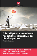 A inteligncia emocional no modelo educativo de nvel superior