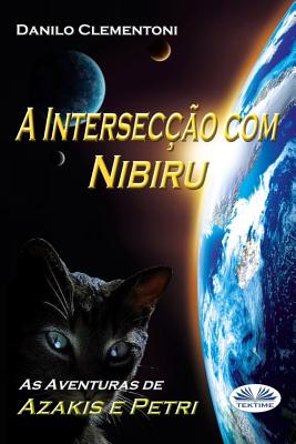 A Interseco com Nibiru: As Aventuras de Azakis e Petri - Elisabete Tavares (Translated by), and Danilo Clementoni