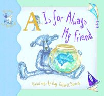 A is for Always My Friend - Boassy, Gay Talbott, and Talbott Boassy, Gay