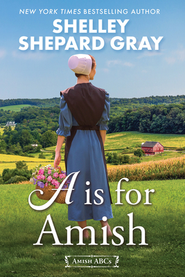 A is for Amish - Gray, Shelley Shepard