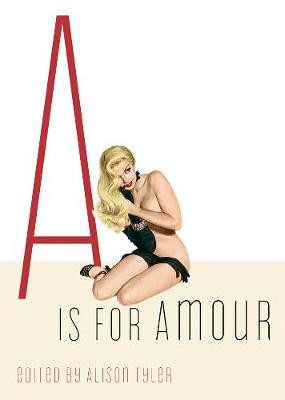 A is for Amour - Tyler, Alison (Editor)