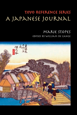 A Japanese Journal - Stopes, Marie, and De Lange, William (Editor)
