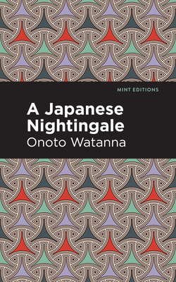 A Japanese Nightingale - Watanna, Onoto, and Editions, Mint (Contributions by)