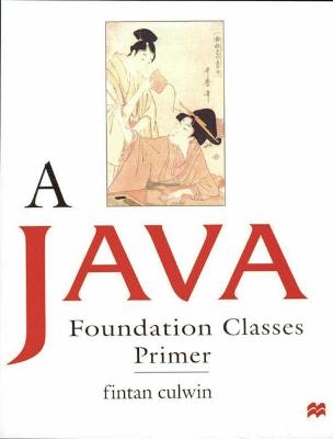 A Java Foundation Classes Programmers Primer - Culwin, Fintan