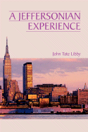 A Jeffersonian Experience - Libby, John Tate