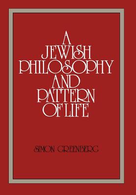 A Jewish Philosophy and Pattern of Life - Greenberg, Simon