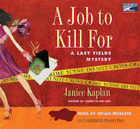 A Job to Kill for - Kaplan, Janice, and Denaker, Susan (Read by)