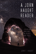 A John Haught Reader: Essential Writings on Science and Faith