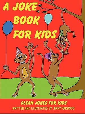 A Joke Book for Kids - Harwood, Jerry