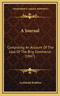 A Journal: Comprising an Account of the Loss of the Brig Commerce (1847)