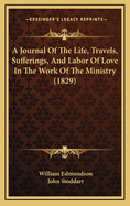 A Journal of the Life, Travels, Sufferings, and Labor of Love in the Work of the Ministry (1829)