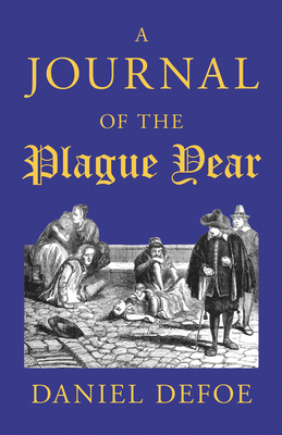 A Journal of the Plague Year - Defoe, Daniel