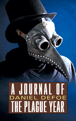 A Journal of the Plague Year - Defoe, Daniel