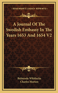 A Journal of the Swedish Embassy in the Years 1653 and 1654 V2