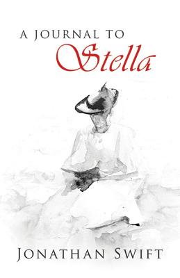 A Journal to Stella - Swift, Jonathan