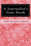 A Journalist's Note-Book