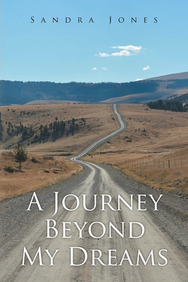 A Journey Beyond My Dreams - Jones, Sandra