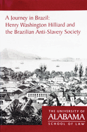 A Journey in Brazil: Henry Washington Hilliard and the Brazilian Anti-Slavery Society