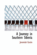 A Journey in Southern Siberia