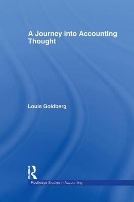 A Journey into Accounting Thought - Goldberg, Louis, and Leech, Stewart (Editor)