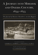 A Journey Into Mohawk and Oneida Country, 1634-1635: The Journal of Harmen Meyndertsz Van Den Bogaert, Revised Edition