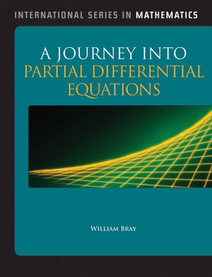 A Journey Into Partial Differential Equations - Bray, William O