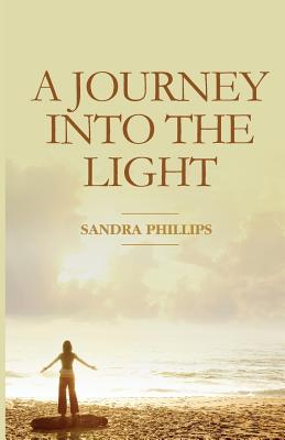 A Journey Into The Light - Phillips, Sandra