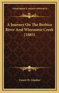 A Journey on the Berbice River and Wieroonie Creek (1885)