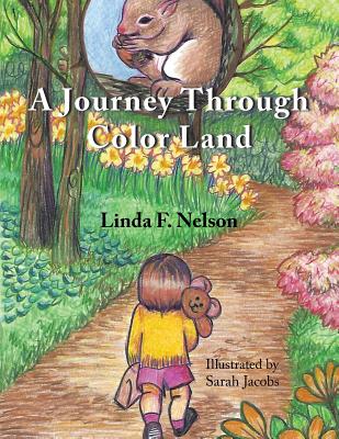 A Journey Through Color Land - Nelson, Linda F