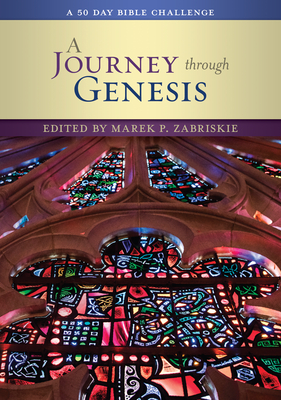 A Journey Through Genesis: A 50 Day Bible Challenge - Zabriskie, Marek P (Editor)