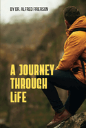 A Journey through Life: Exploring Connections, Overcoming Challenges, Embracing Change