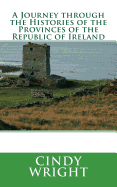 A Journey Through the Histories of the Provinces of the Republic of Ireland: Travelling Through the Emerald Isle