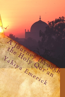 A Journey through the Holy Qur'an - Emerick, Yahiya