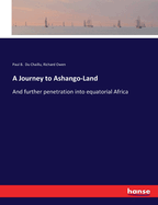 A Journey to Ashango-Land: And further penetration into equatorial Africa