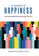 A Journey to Happiness: Discovering Well-Being through Tourism