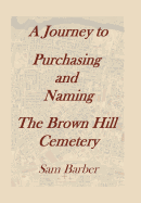 A Journey to Purchasing and Naming the Brown Hill Cemetery