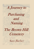 A Journey To Purchasing And Naming The Brown Hill Cemetery