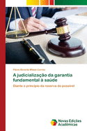 A judicializa??o da garantia fundamental ? sade