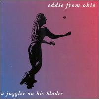 A Juggler on His Blades - Eddie from Ohio