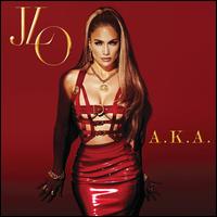 A.K.A. [Clean] - Jennifer Lopez