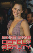 A.K.A. Jennifer Garner: The Unauthorized Biography of America's Hottest New Star